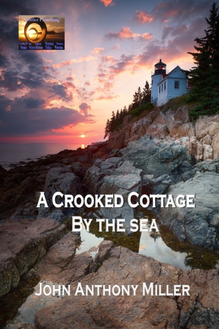 A Crooked Cottage by the Sea - John Anthony Miller