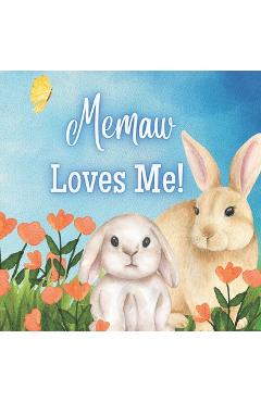 Coperta cărții 'Memaw Loves Me: A book about Memo's love! - Joy Joyfully'