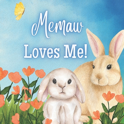 Coperta cărții 'Memaw Loves Me: A book about Memo's love! - Joy Joyfully'
