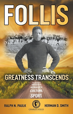 Follis: Greatness Transcends - Ralph N. Paulk