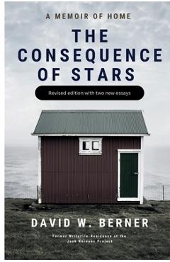 Coperta cărții 'The Consequence of Stars: A Memoir of Home, Revised Edition - David W. Berner'