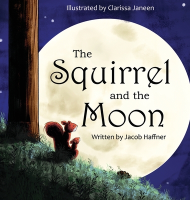 Coperta cărții 'The Squirrel and the Moon - Jacob Haffner'