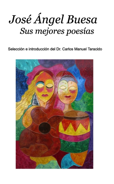 José Ángel Buesa: Sus mejores poesías - Carlos M. Taracido