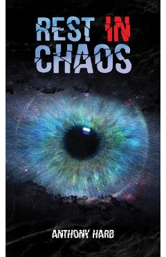 Poza produsului Rest In Chaos - Anthony Harb