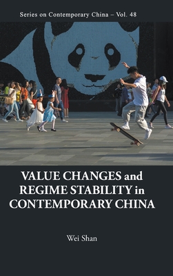 Value Changes and Regime Stability in Contemporary China - Wei Shan