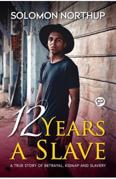 Coperta cărții '12 Years A Slave - Solomon Northup'