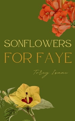 Coperta cărții 'SONflowers for Faye - Torey Isaac'