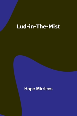 Lud-in-the-Mist - Hope Mirrlees