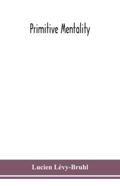 Coperta cărții 'Primitive mentality - Lucien Lévy-bruhl'