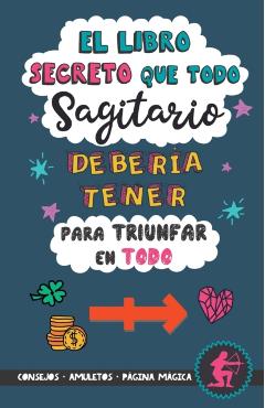 Poza produsului El libro secreto que todo Sagitario debería tener para triunfar en todo: Horóscopo Sagitario: consejos, dinero, amor, amuletos y más. Un Libro de Astr - Eve Stars