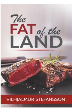 The Fat of the Land - Vilhjalmur Stefansson