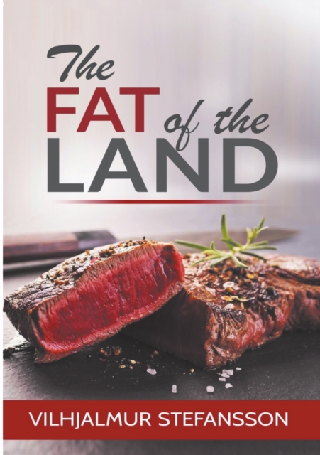 The Fat of the Land - Vilhjalmur Stefansson