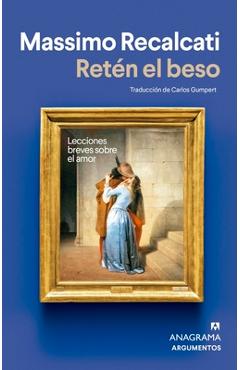 Coperta cărții 'Reten El Beso - Massimo Recalcati'