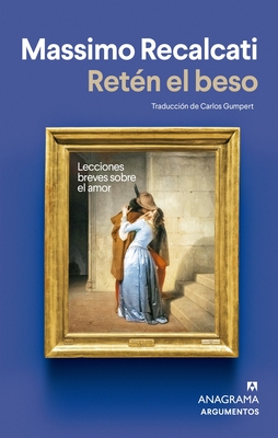 Coperta cărții 'Reten El Beso - Massimo Recalcati'
