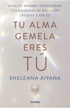 Coperta cărții 'Tu Alma Gemela Eres Tú - Sheleana Aiyana'