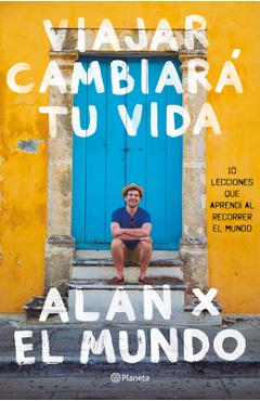 Coperta cărții 'Viajar Cambiará Tu Vida - Alan Estrada'
