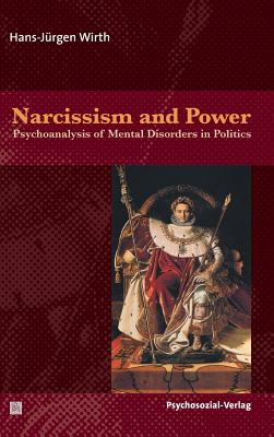Narcissism and Power - Hans-jürgen Wirth