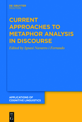 Current Approaches to Metaphor Analysis in Discourse - Ignasi Navarro I. Ferrando