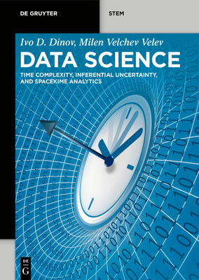 Data Science: Time Complexity, Inferential Uncertainty, and Spacekime Analytics - Ivo D. Dinov