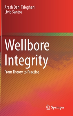 Wellbore Integrity: From Theory to Practice - Arash Dahi Taleghani