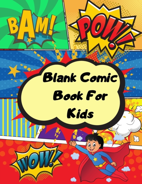 Blank comic book for kids: Unleash your kids/teens creativity with this unique blank comic book/sketchbook for kids 125 pages, 15 different layou - Palessa Englove