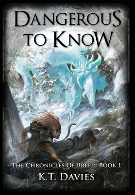 Dangerous To Know: The Chronicles of Breed: Book 1 - K. T. Davies