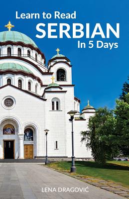 Learn to Read Serbian in 5 Days - Lena Dragovic