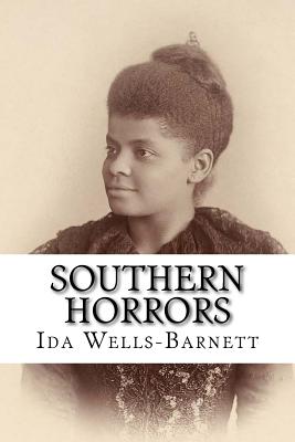 Southern Horrors: Lynch Law in All Its Phases - Ida B. Wells-barnett