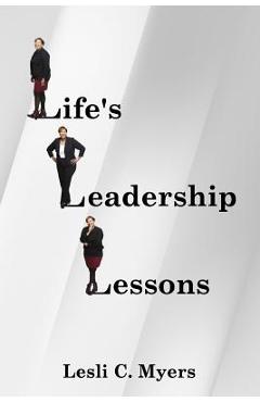 Coperta cărții 'Life's Leadership Lessons - Lesli C. Myers'