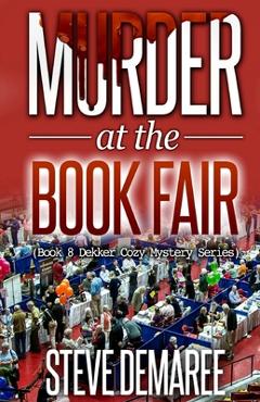 Coperta cărții 'Murder at the Book Fair - Steve Demaree'