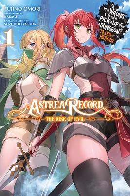Astrea Record, Vol. 1 Is It Wrong to Try to Pick Up Girls in a Dungeon? Tales of Heroes - Fujino Omori
