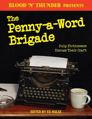 Coperta cărții 'Blood 'n' Thunder Presents: The Penny-a-Word Brigade: Pulp Fictioneers Discuss Their Craft - Ed Hulse'