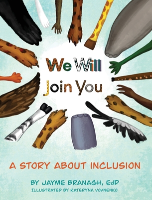 We Will Join You: A Book About Inclusion - Jayme Branagh