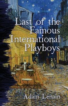 Poza produsului Last of the Famous International Playboys - Adam Lenain