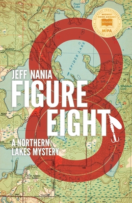 Figure Eight: A Northern Lakes Mystery - Jeff Nania