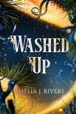 Washed Up - Amelia J. Rivers