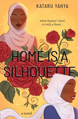 Home Is a Silhouette - Kataru Yahya