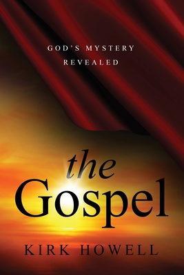 Coperta cărții 'The Gospel: God's Mystery Revealed - Kirk Howell'