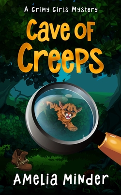 Cave of Creeps: A Middle Grade Mystery Adventure - Amelia Minder