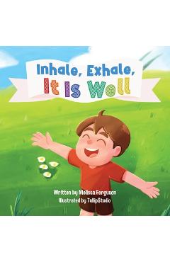 Poza produsului Inhale, Exhale, It is Well - Melissa Ferguson