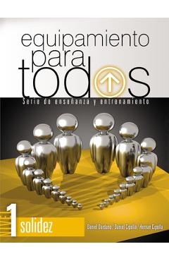 Coperta cărții 'Equipamiento Para Todos - Nivel 1 Solidez: Serie de Enseñanza Y Entrenamiento - Daniel Dardano'