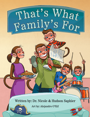 That's What Family's for - Saphier Nicole &. Hudson