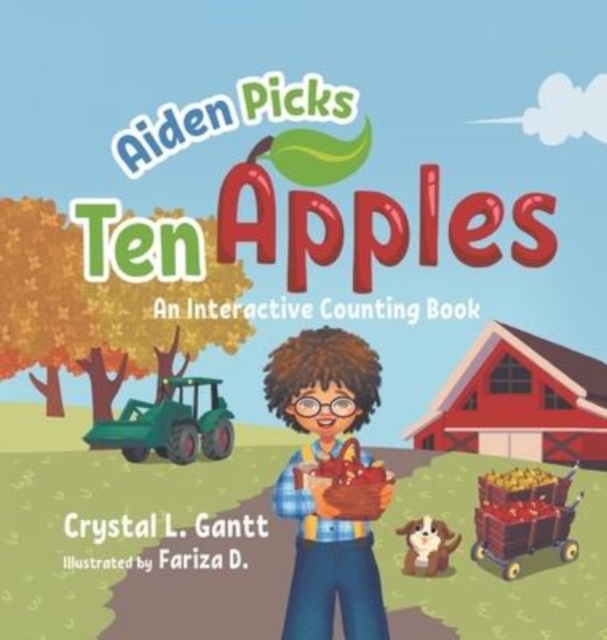 Aiden Picks Ten Apples: An Interactive Counting Book - Crystal L. Gantt