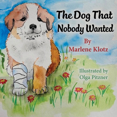 The Dog That Nobody Wanted - Marlene Klotz