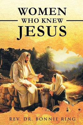 Women Who Knew Jesus - Bonnie Ring
