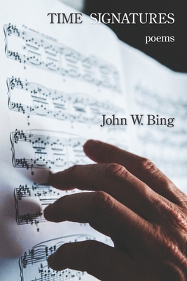 Coperta cărții 'Time Signatures - John W. Bing'