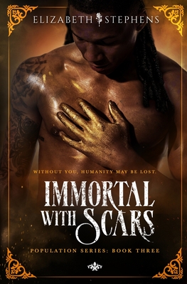 Coperta cărții 'Immortal with Scars (Population Book Three) - Elizabeth Stephens'