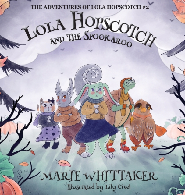Lola Hopscotch and the Spookaroo - Marie Whittaker
