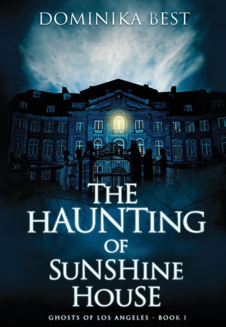 The Haunting of Sunshine House - Dominika Best