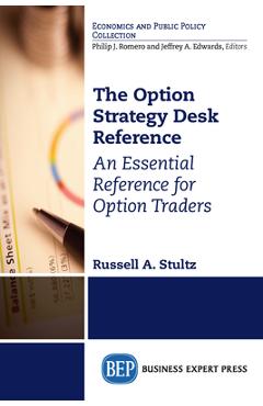 Coperta cărții 'The Option Strategy Desk Reference: An Essential Reference for Option Traders - Russell A. Stultz'
